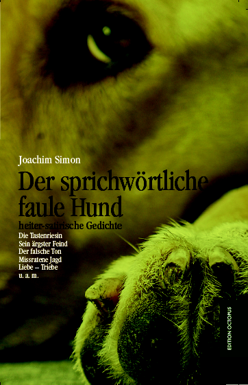 Joachim Simon - Der sprichwoertliche faule Hund - Heiter-satirische Gedichte
